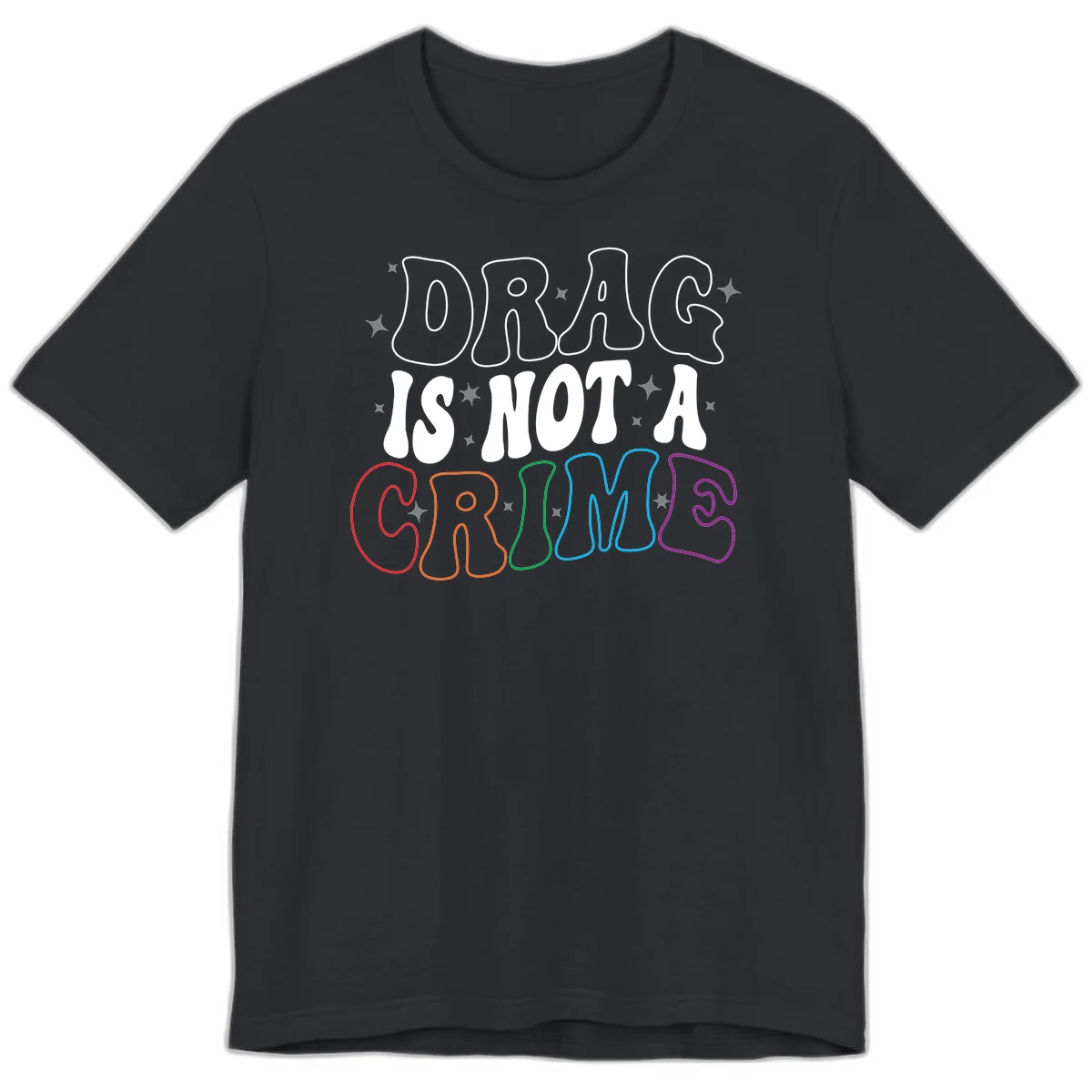 Drag is not a crime design with white and rainbow-colored outlined text on gray background in Vintage Black