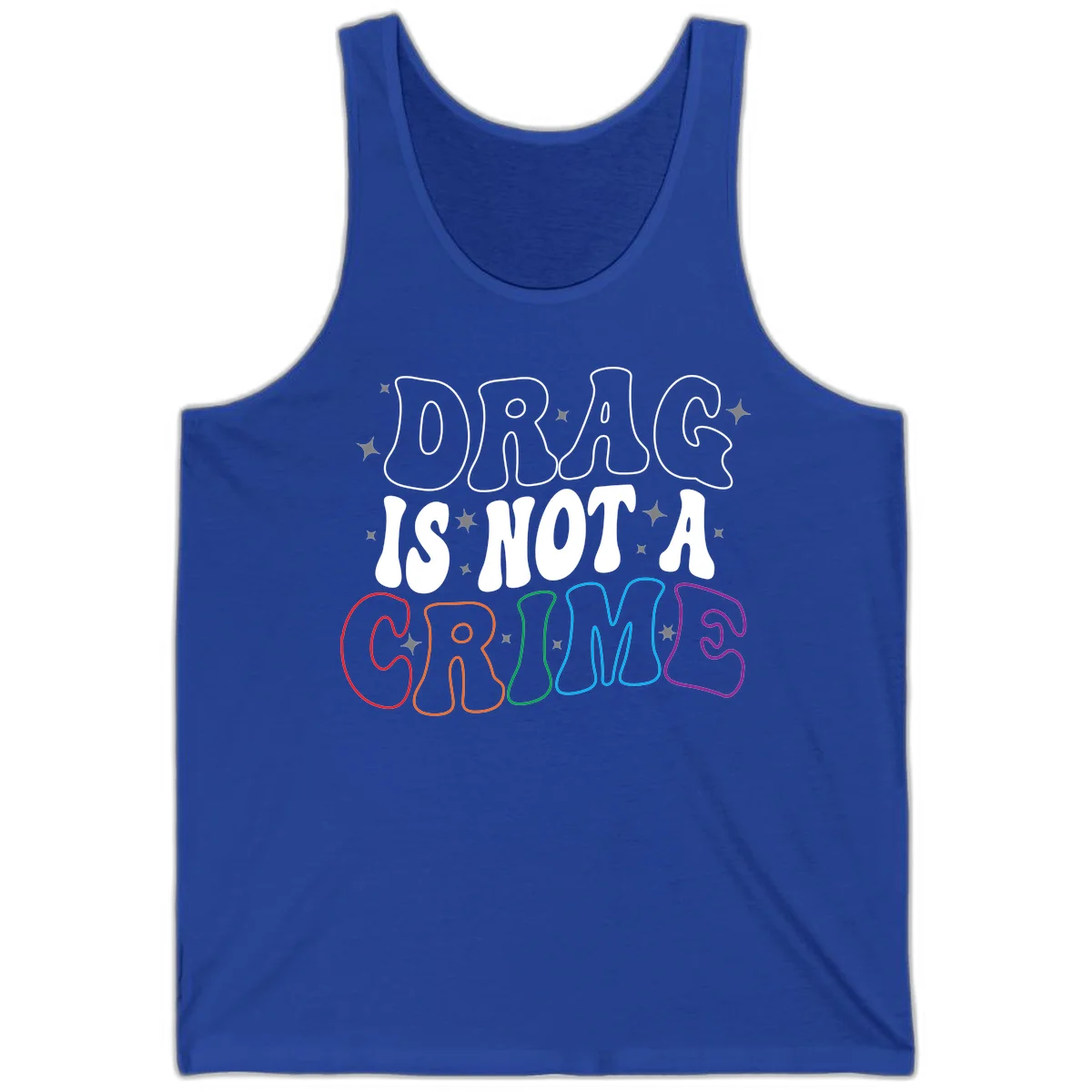 Drag is not a crime design with white and rainbow-colored outlined text on gray background in True Royal