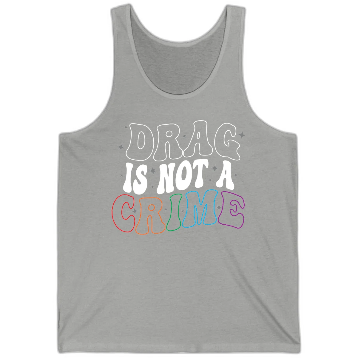 Drag is not a crime design with white and rainbow-colored outlined text on gray background in Athletic Heather