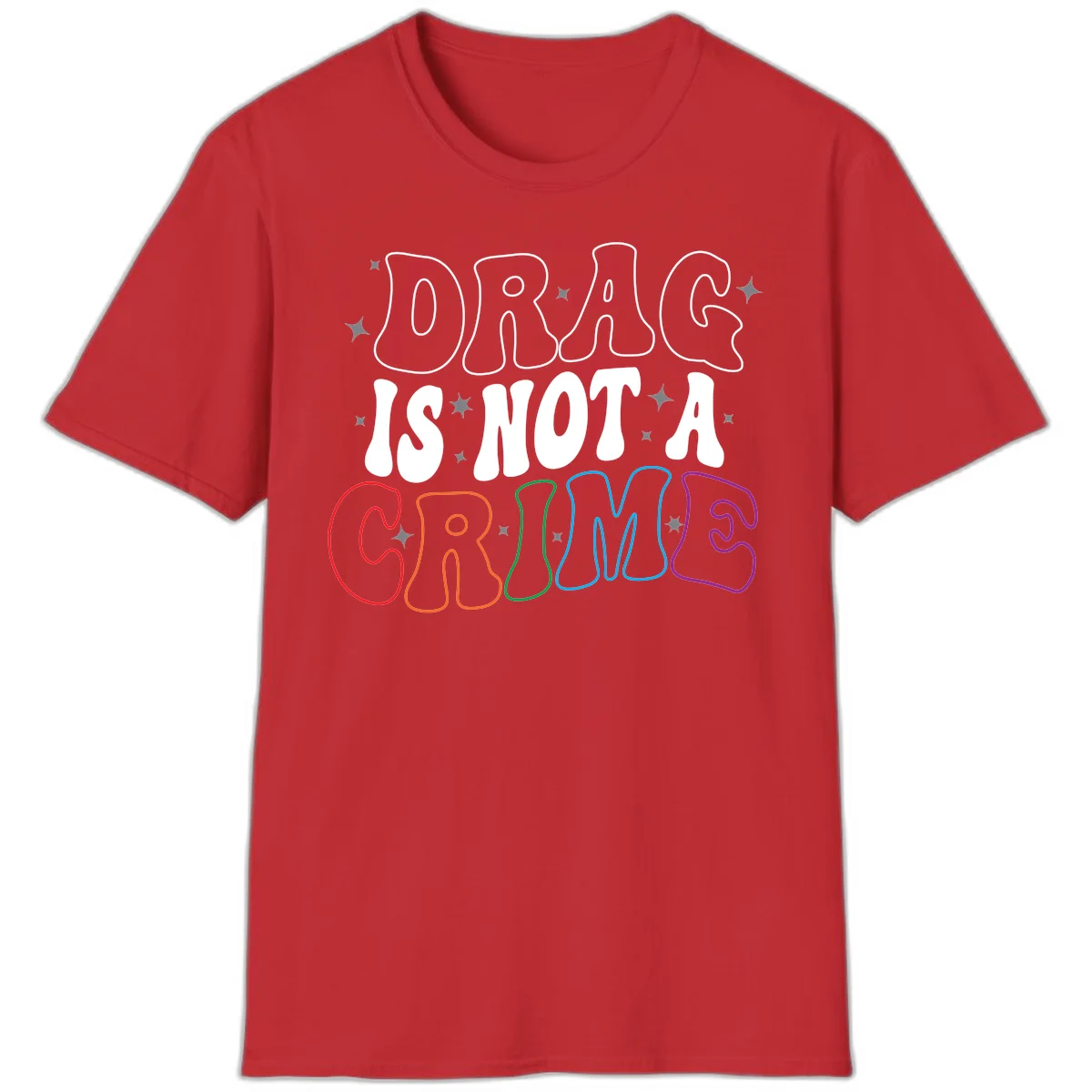 Drag is not a crime design with white and rainbow-colored outlined text on gray background in Red