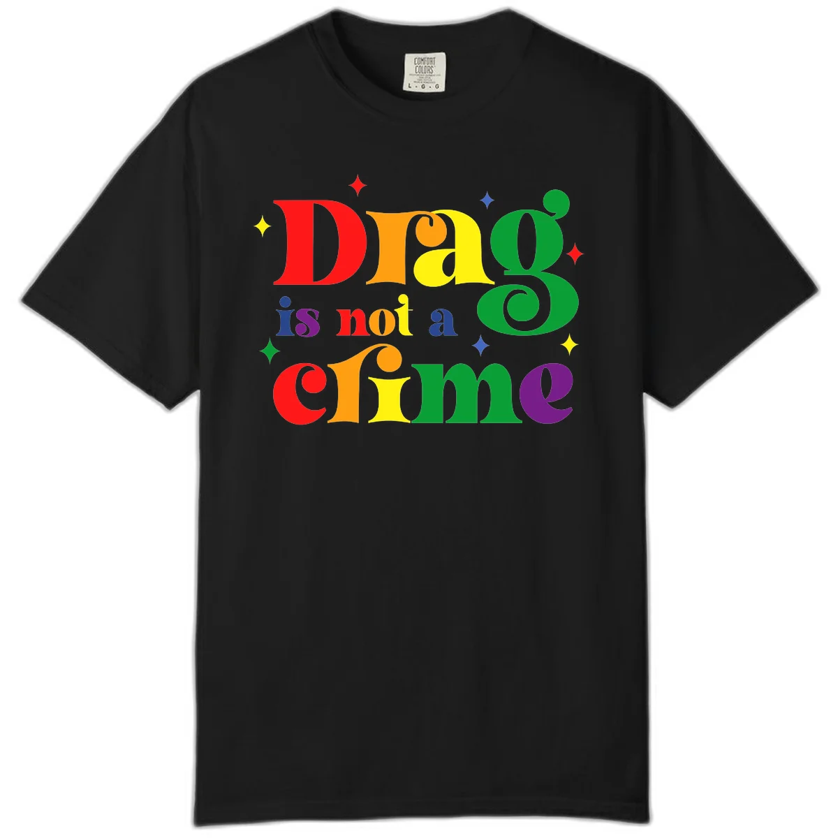 Colorful rainbow typography spelling 'Drag is not a crime' with decorative stars on gray background in Black