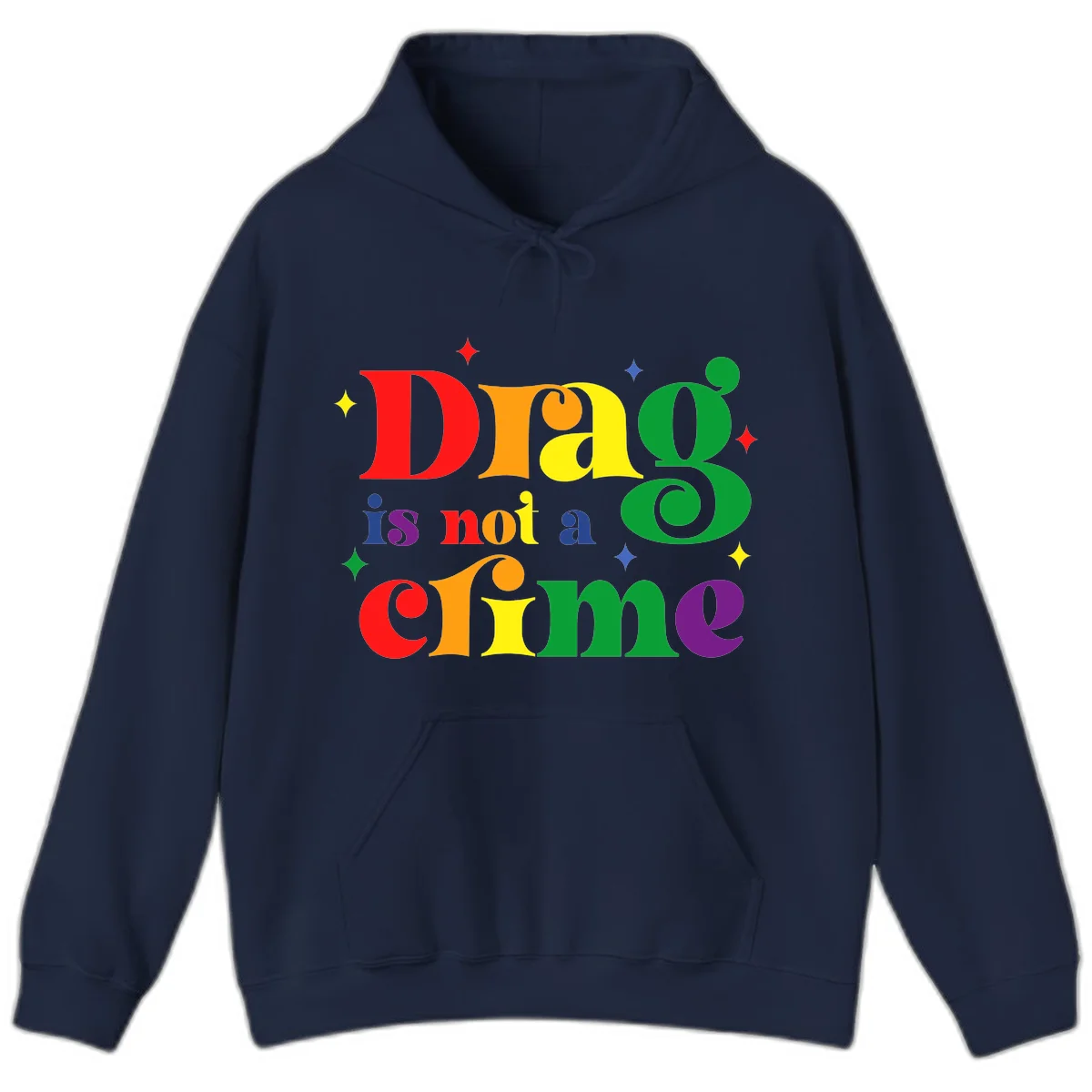 Colorful rainbow typography spelling 'Drag is not a crime' with decorative stars on gray background in Navy