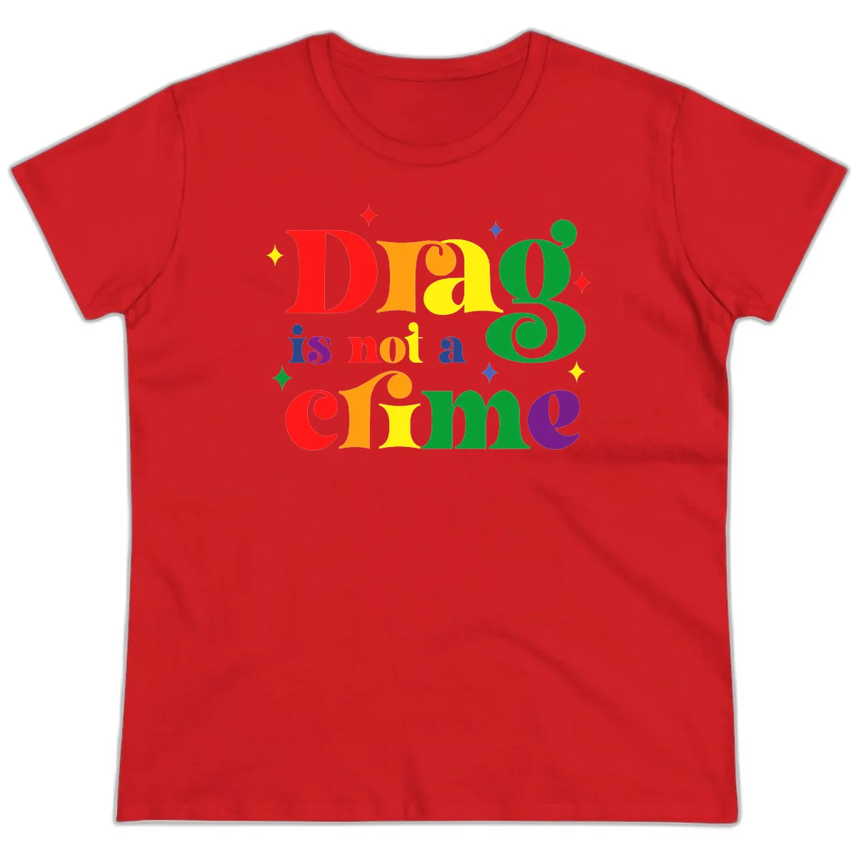 Colorful rainbow typography spelling 'Drag is not a crime' with decorative stars on gray background in Red