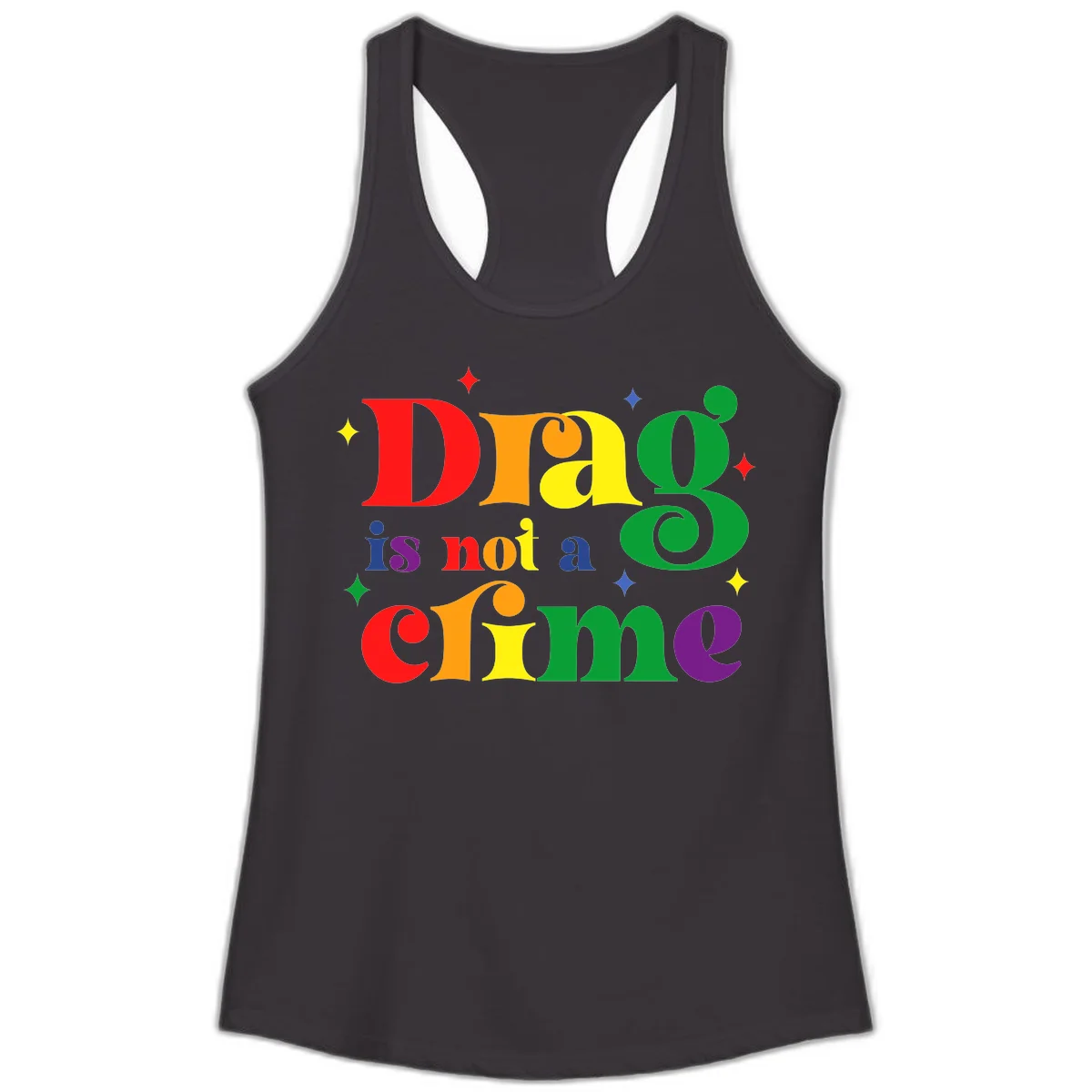 Colorful rainbow typography spelling 'Drag is not a crime' with decorative stars on gray background in Black