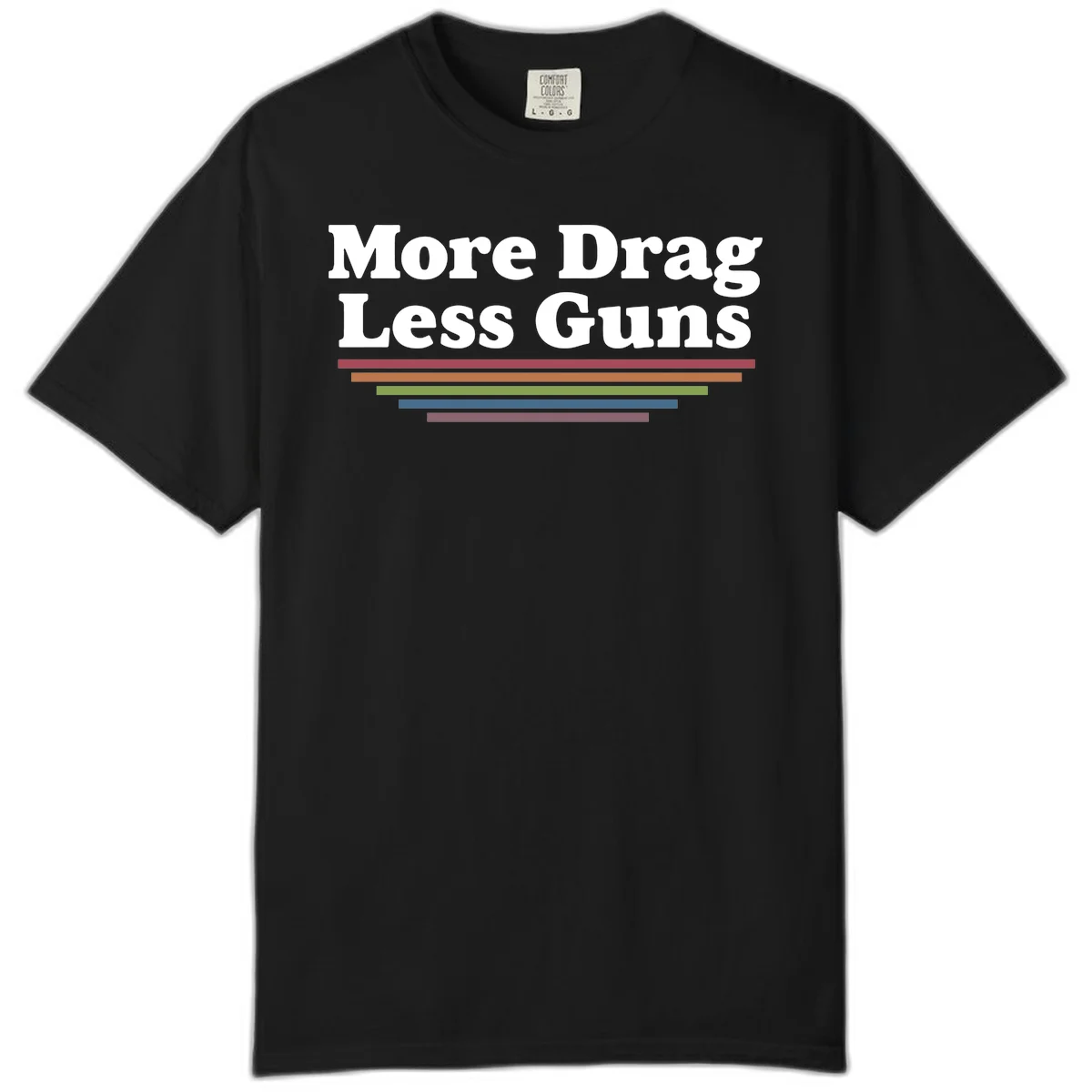 More Drag Less Guns design: white text on gray background with colored horizontal bars representing pride and activism in Black