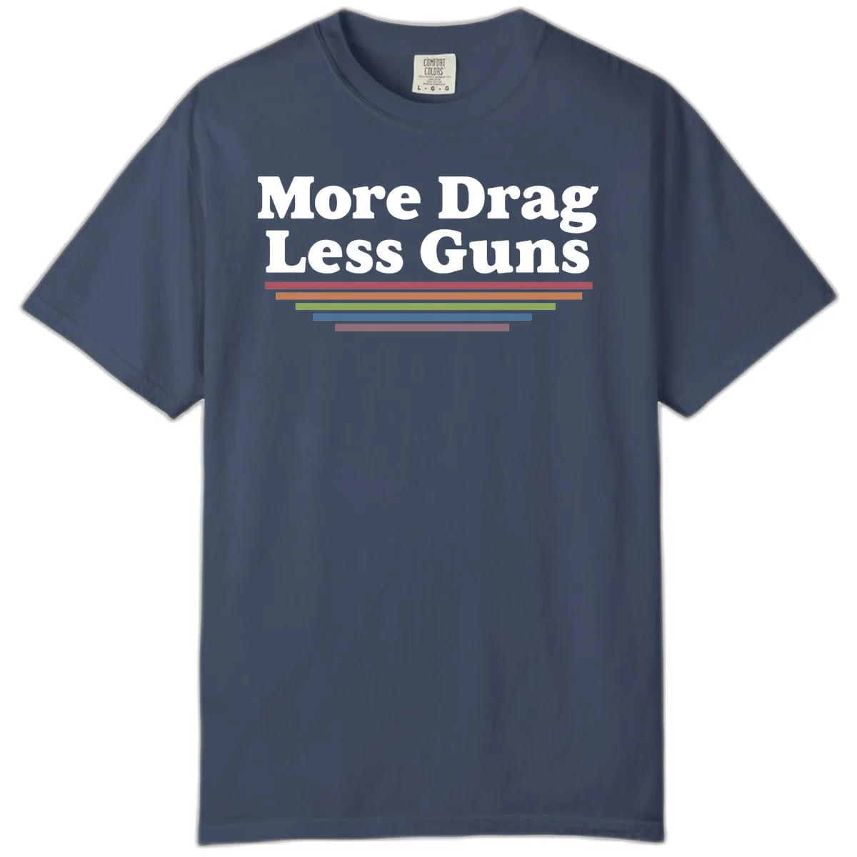More Drag Less Guns design: white text on gray background with colored horizontal bars representing pride and activism in Midnight