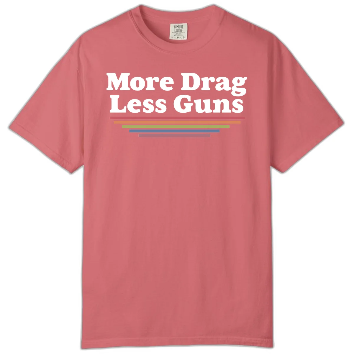 More Drag Less Guns design: white text on gray background with colored horizontal bars representing pride and activism in Watermelon