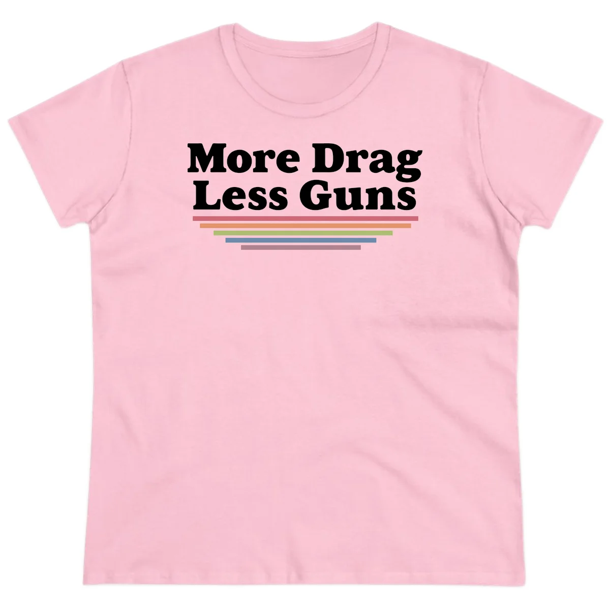 More Drag Less Guns design: white text on gray background with colored horizontal bars representing pride and activism in Light Pink