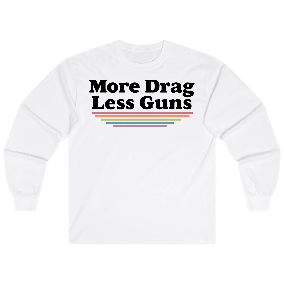 More Drag Less Guns design: white text on gray background with colored horizontal bars representing pride and activism in White
