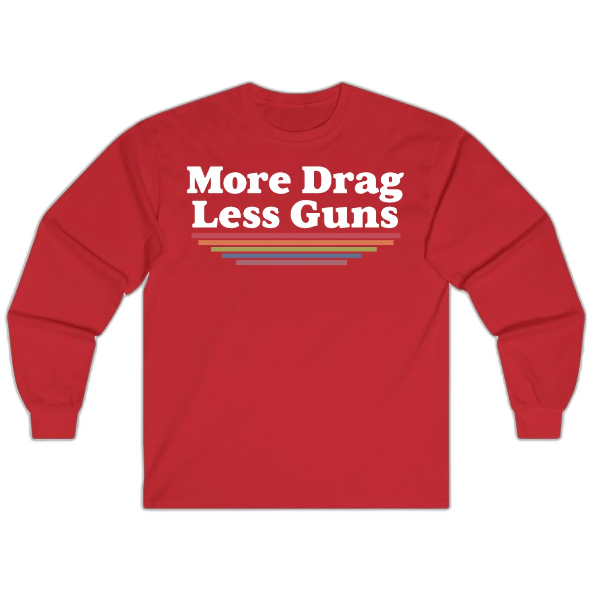 More Drag Less Guns design: white text on gray background with colored horizontal bars representing pride and activism in Red