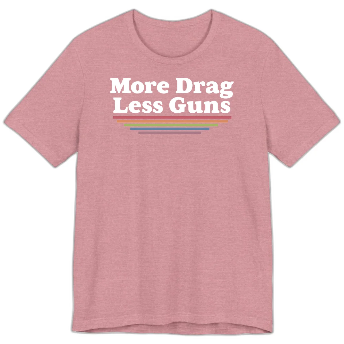 More Drag Less Guns design: white text on gray background with colored horizontal bars representing pride and activism in Heather Orchid