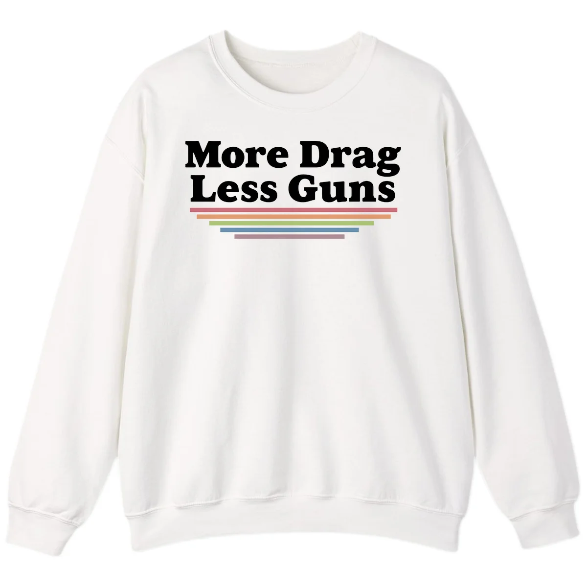 More Drag Less Guns design: white text on gray background with colored horizontal bars representing pride and activism in White