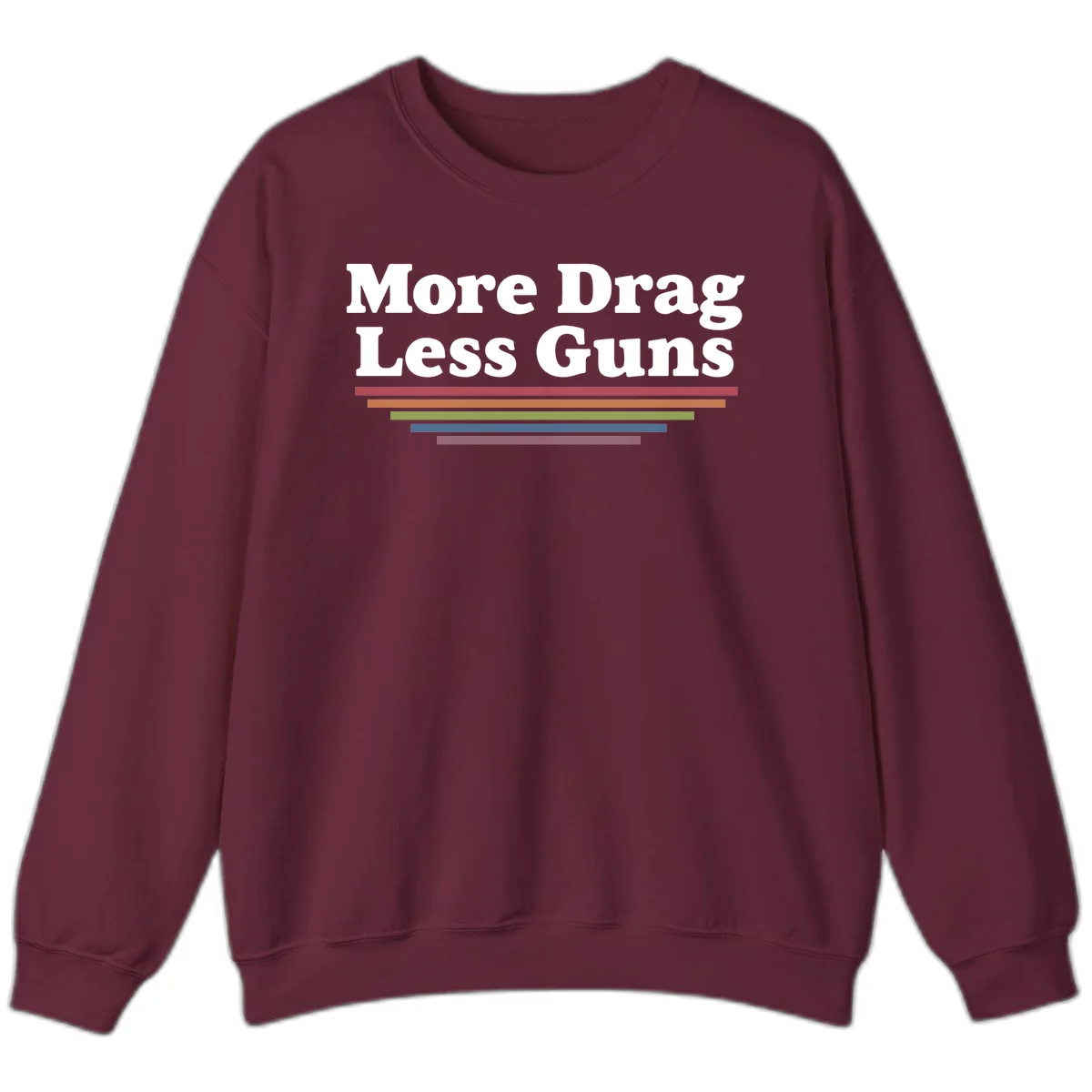 More Drag Less Guns design: white text on gray background with colored horizontal bars representing pride and activism in Maroon