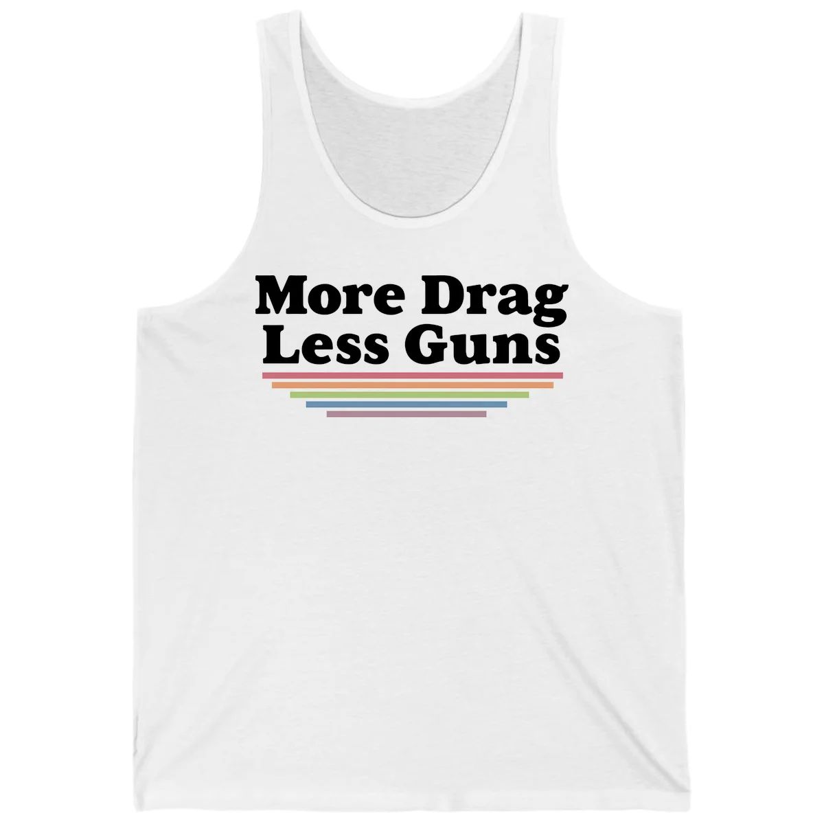 More Drag Less Guns design: white text on gray background with colored horizontal bars representing pride and activism in White
