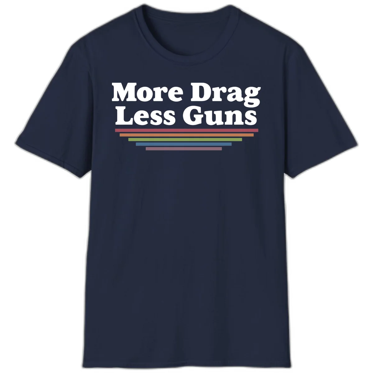 More Drag Less Guns design: white text on gray background with colored horizontal bars representing pride and activism in Navy
