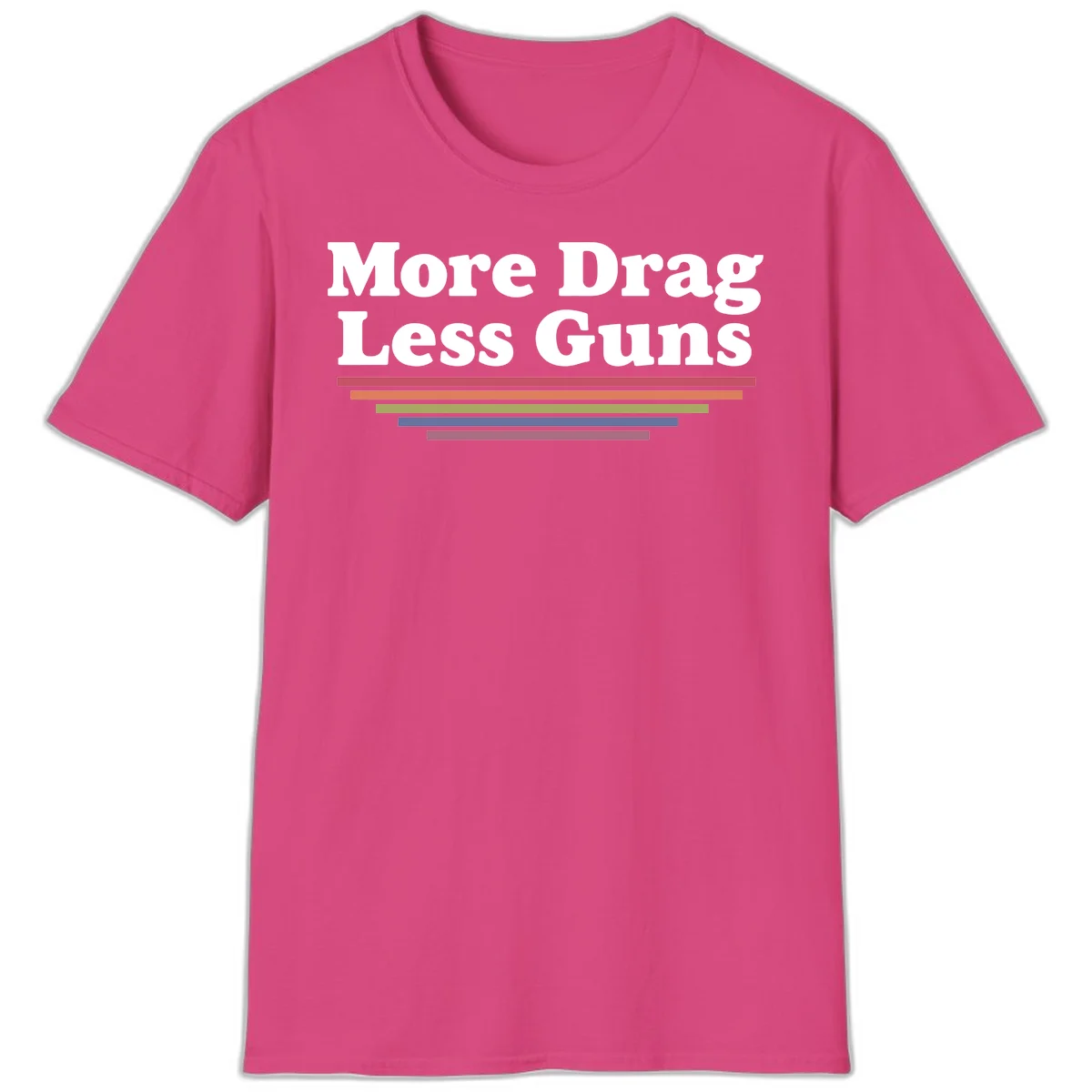 More Drag Less Guns design: white text on gray background with colored horizontal bars representing pride and activism in Heliconia