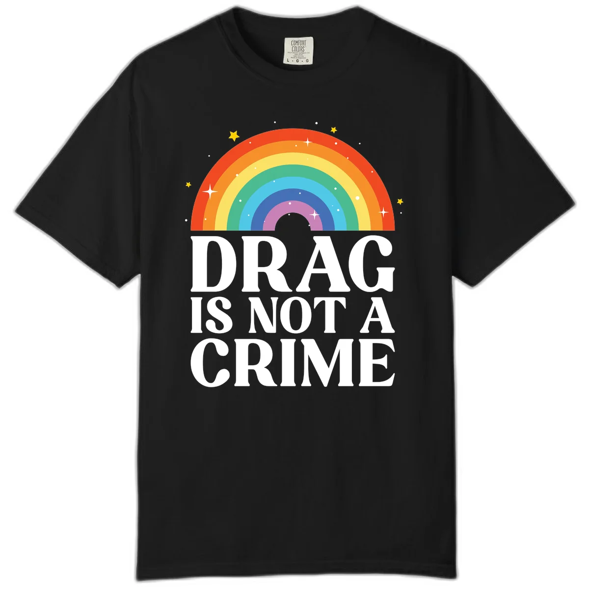 Colorful rainbow arc with stars above white text reading 'Drag Is Not A Crime' on gray background in Black