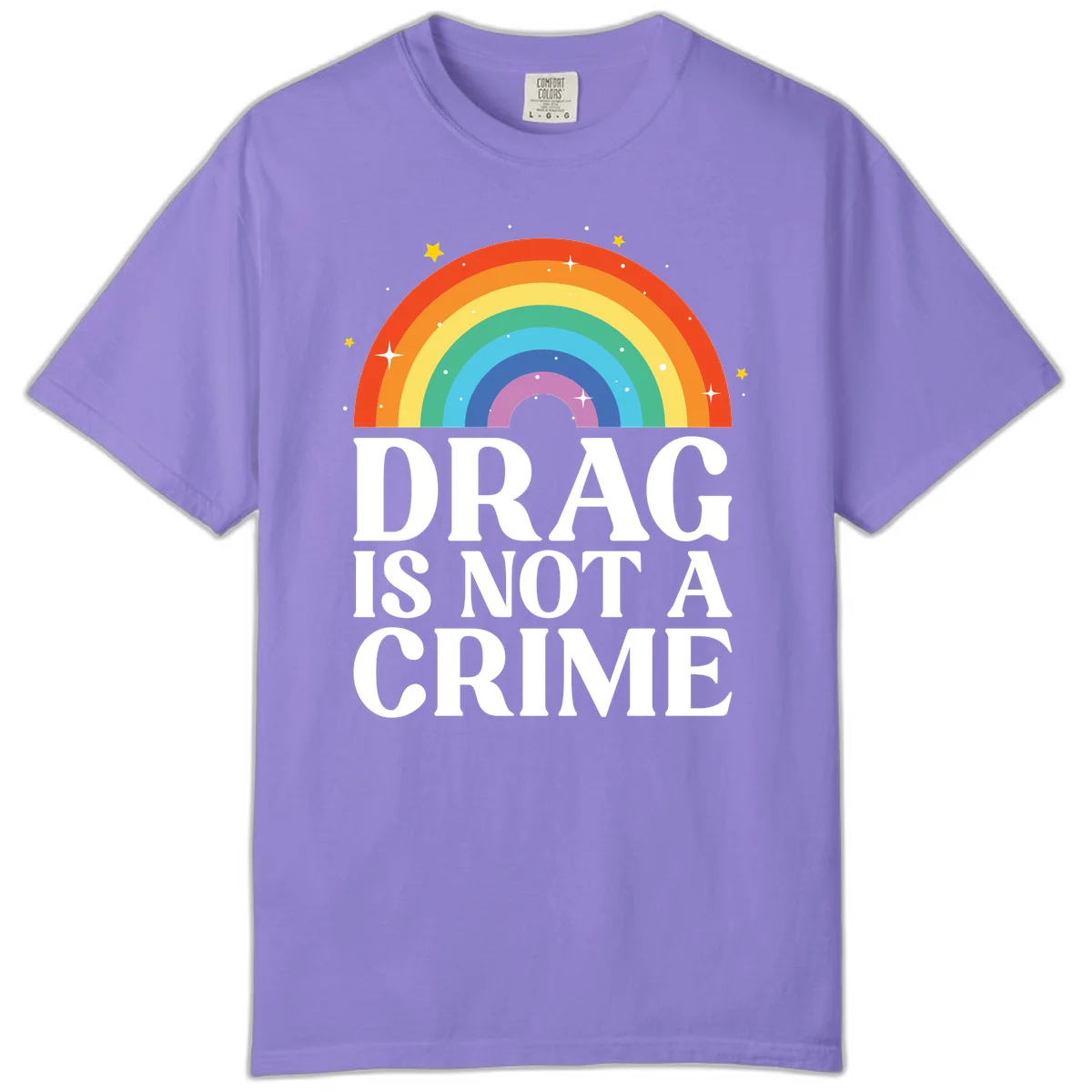 Colorful rainbow arc with stars above white text reading 'Drag Is Not A Crime' on gray background in Violet