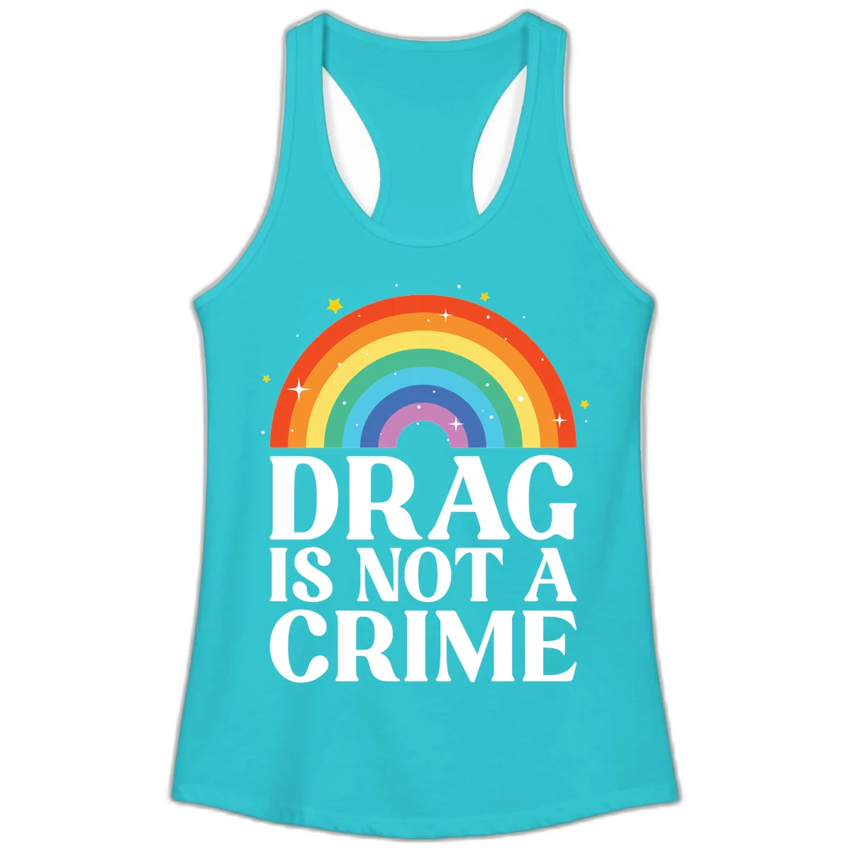 Colorful rainbow arc with stars above white text reading 'Drag Is Not A Crime' on gray background in Solid Tahiti Blue