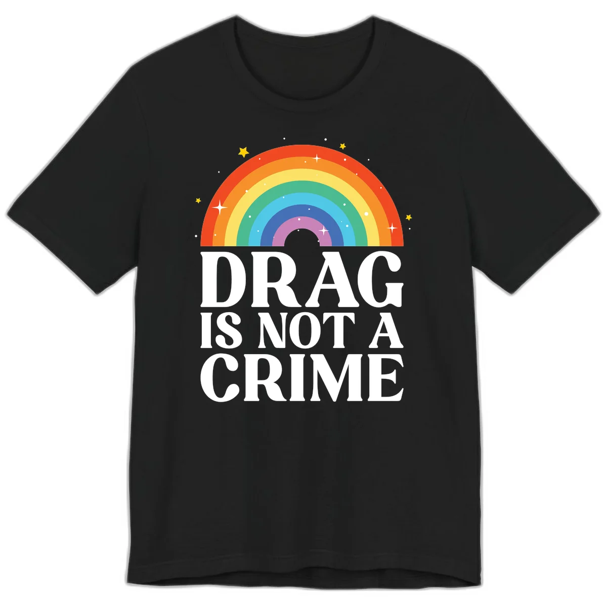 Colorful rainbow arc with stars above white text reading 'Drag Is Not A Crime' on gray background in Black
