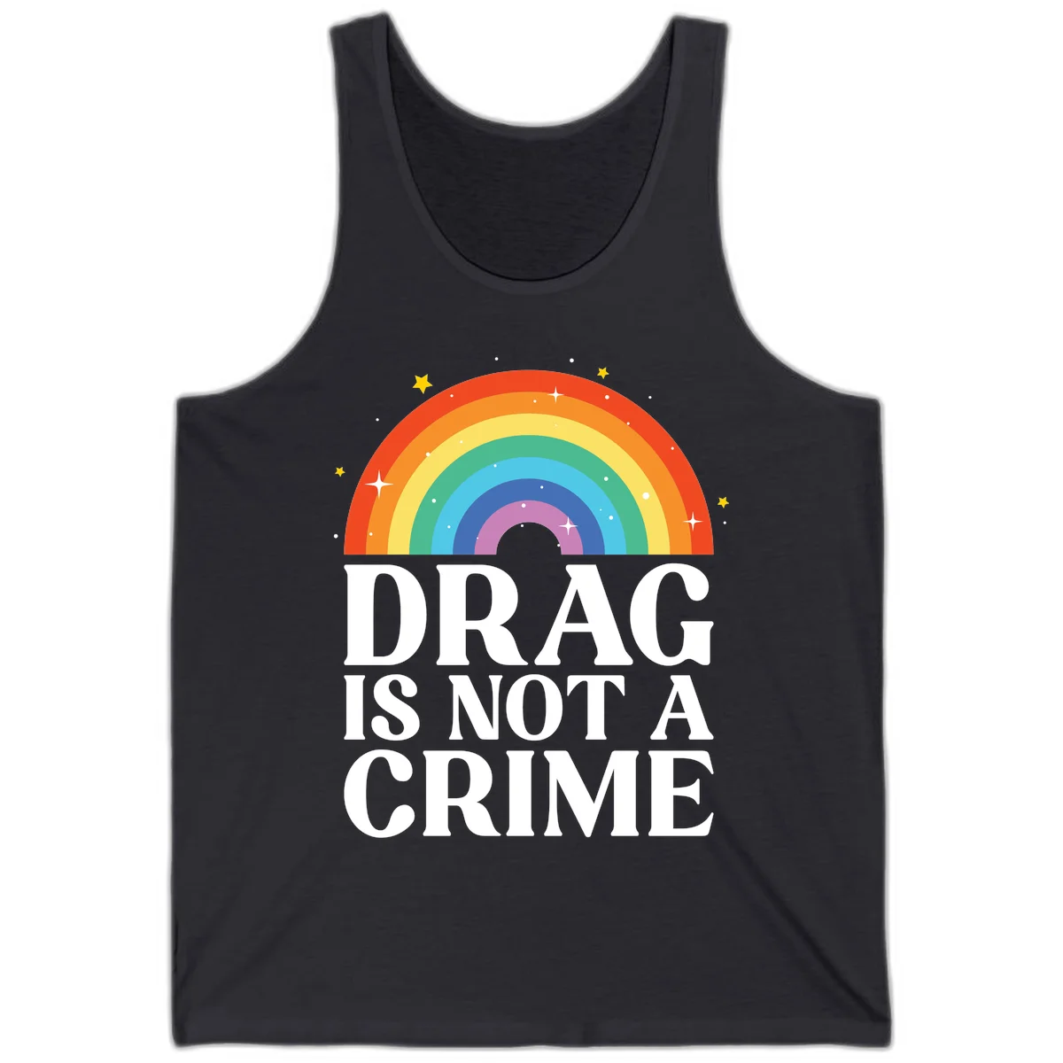 Colorful rainbow arc with stars above white text reading 'Drag Is Not A Crime' on gray background in Dark Grey