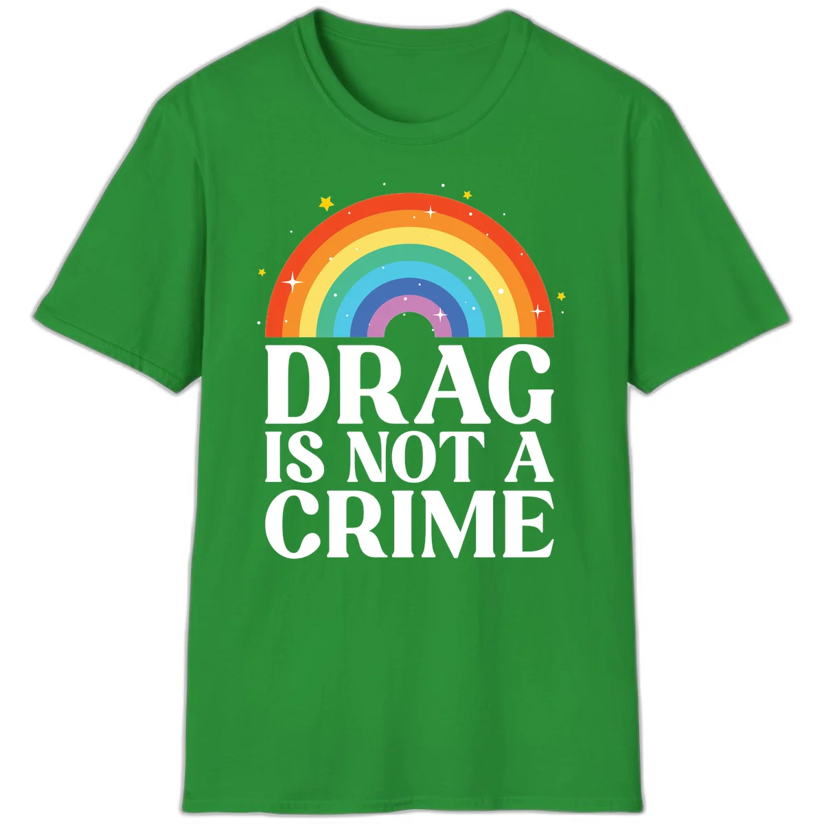 Colorful rainbow arc with stars above white text reading 'Drag Is Not A Crime' on gray background in Irish Green