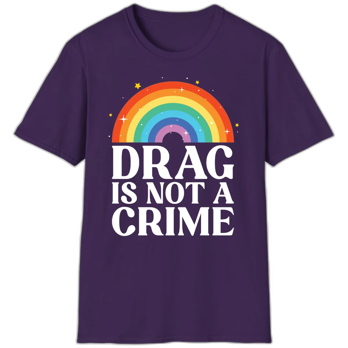 Colorful rainbow arc with stars above white text reading 'Drag Is Not A Crime' on gray background in Purple