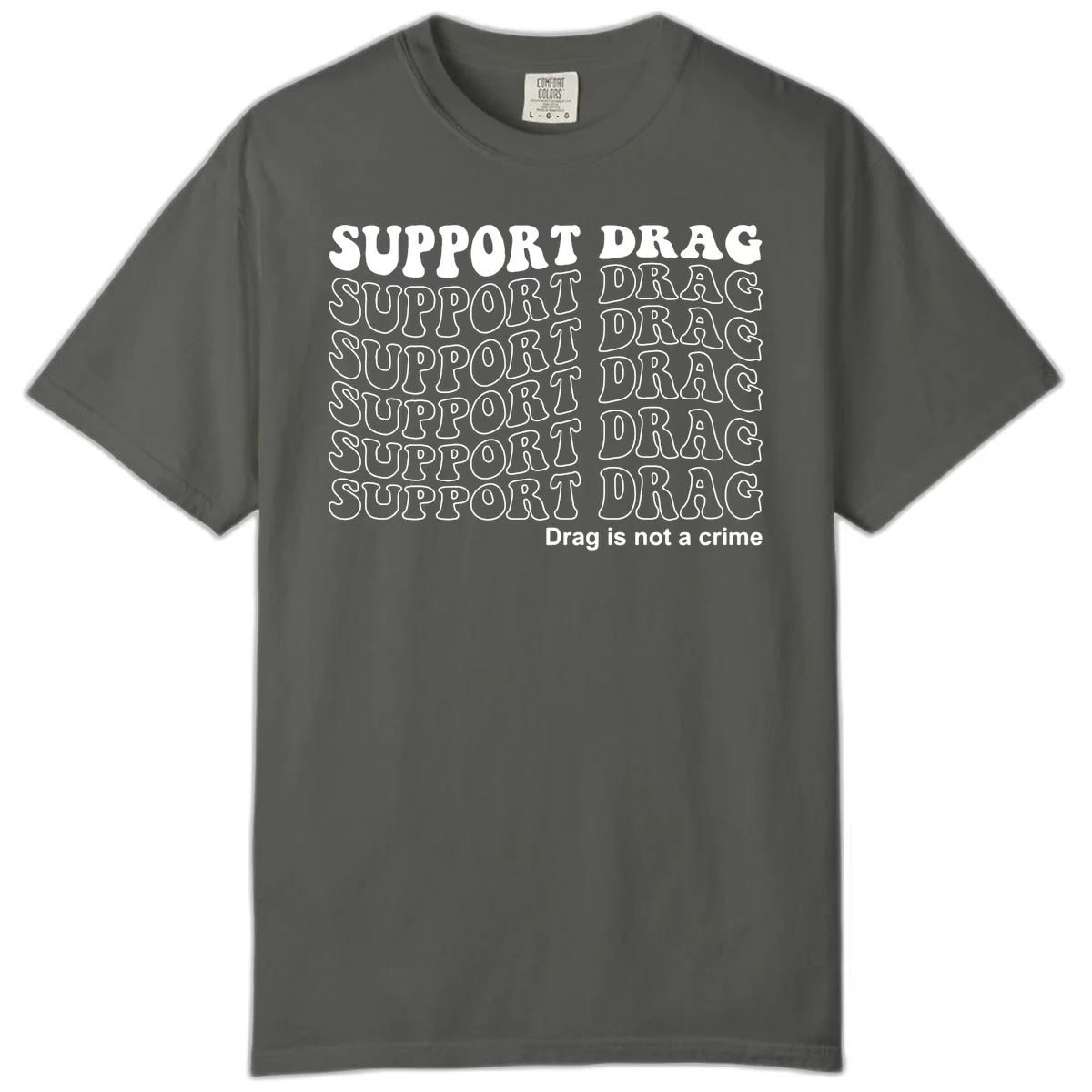 Gray t-shirt design with white text reading 'Support Drag' repeated throughout and 'Drag is not a crime' at bottom in Pepper