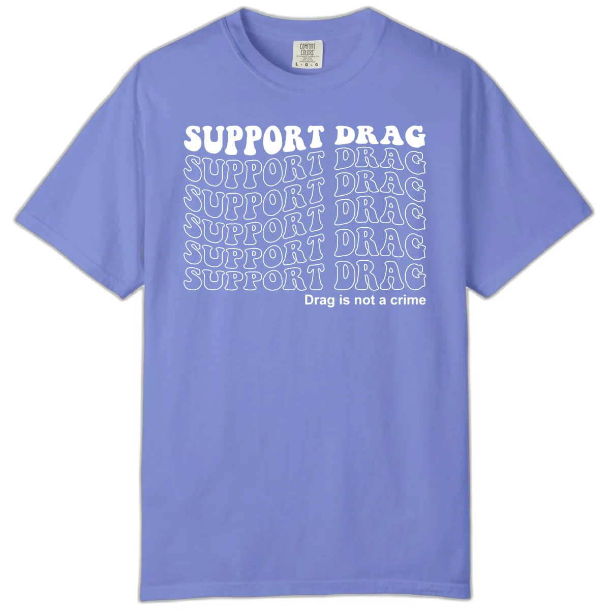 Gray t-shirt design with white text reading 'Support Drag' repeated throughout and 'Drag is not a crime' at bottom in Flo Blue