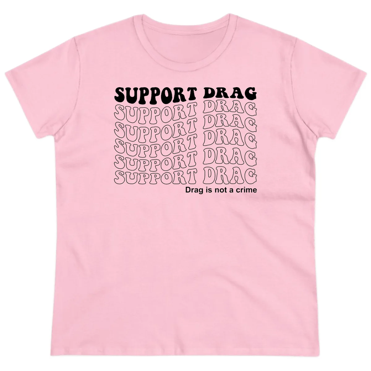 Gray t-shirt design with white text reading 'Support Drag' repeated throughout and 'Drag is not a crime' at bottom in Light Pink