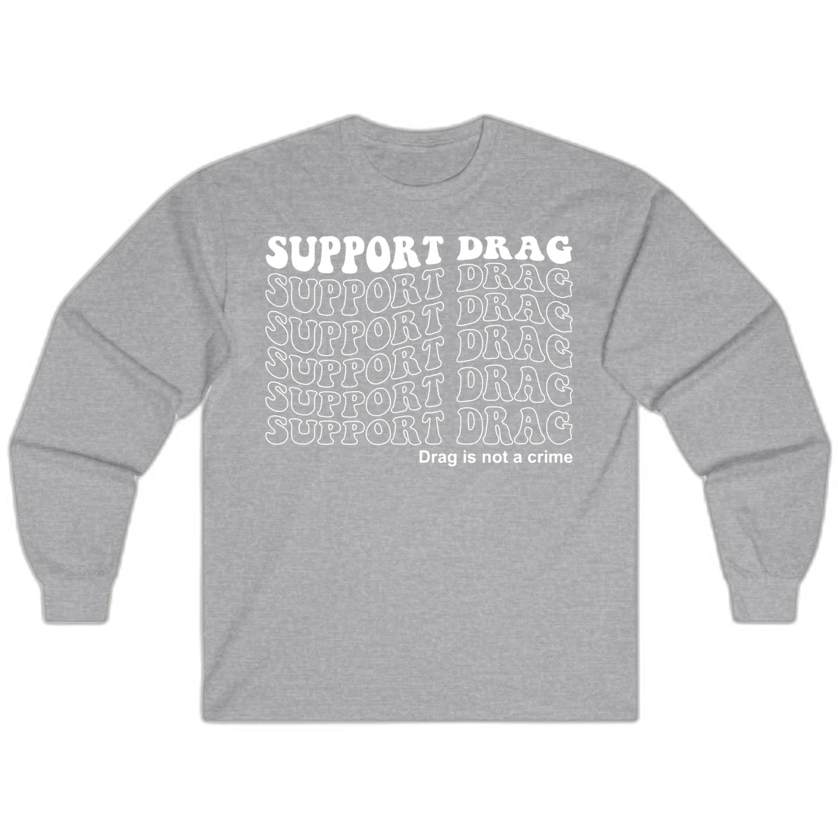Gray t-shirt design with white text reading 'Support Drag' repeated throughout and 'Drag is not a crime' at bottom in Sport Grey
