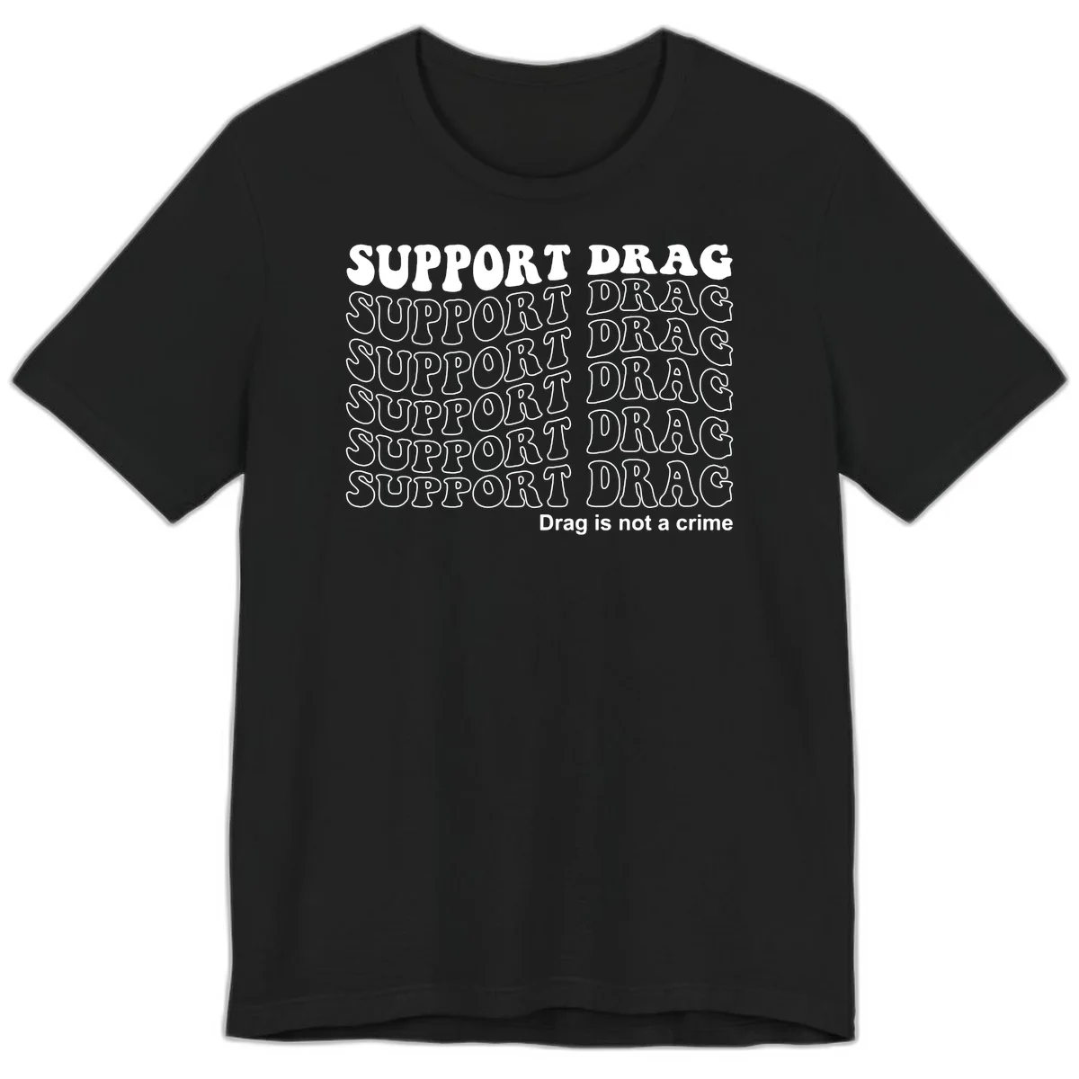 Gray t-shirt design with white text reading 'Support Drag' repeated throughout and 'Drag is not a crime' at bottom in Black