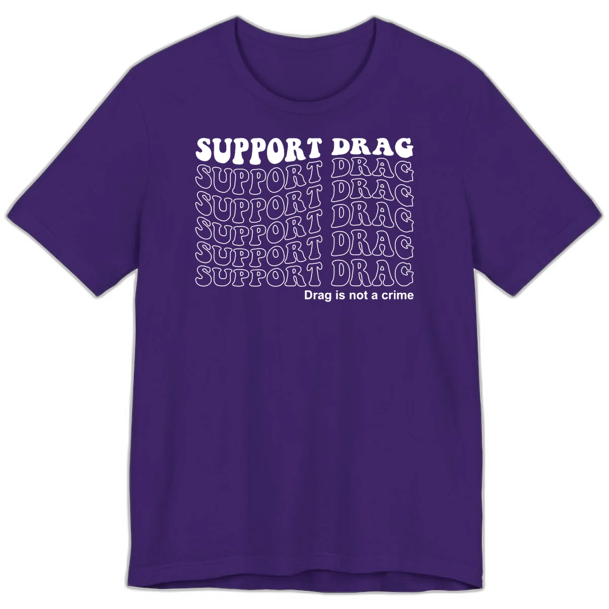 Gray t-shirt design with white text reading 'Support Drag' repeated throughout and 'Drag is not a crime' at bottom in Team Purple