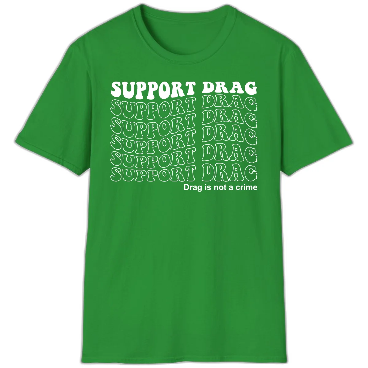Gray t-shirt design with white text reading 'Support Drag' repeated throughout and 'Drag is not a crime' at bottom in Irish Green