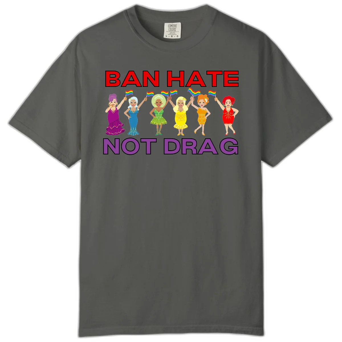 Six drag queens in colorful sequined dresses holding rainbow pride flags with text 'Ban Hate Not Drag' celebrating LGBTQ pride and drag culture in Pepper