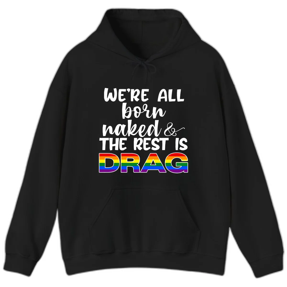 Born naked rest is drag design with rainbow pride flag letters spelling DRAG in white text on gray background in Black