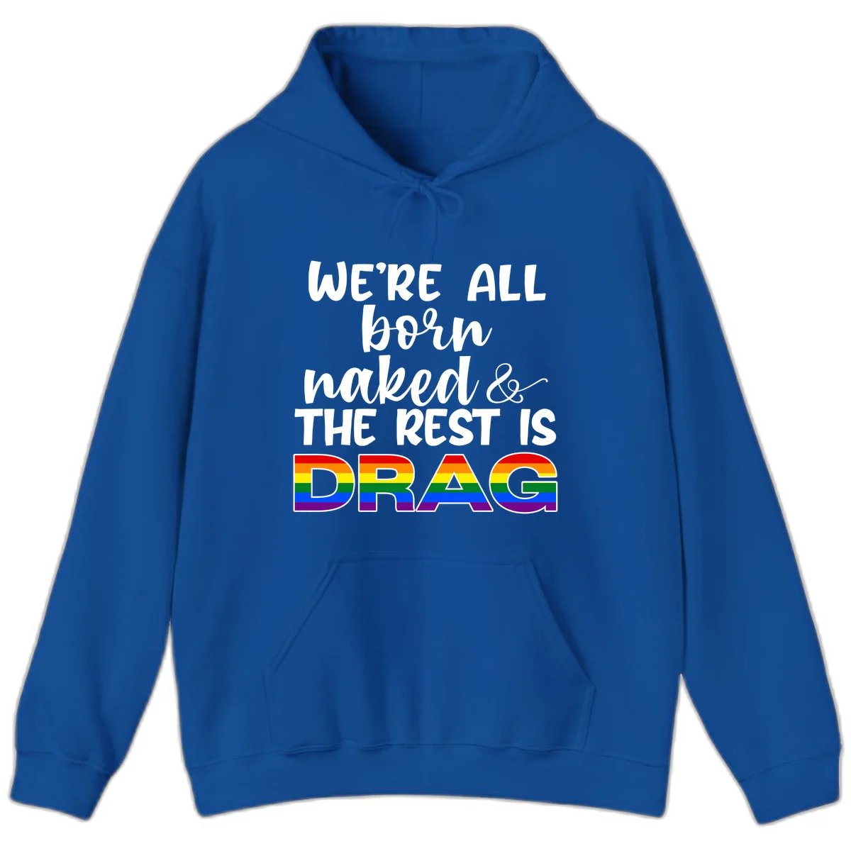 Born naked rest is drag design with rainbow pride flag letters spelling DRAG in white text on gray background in Royal