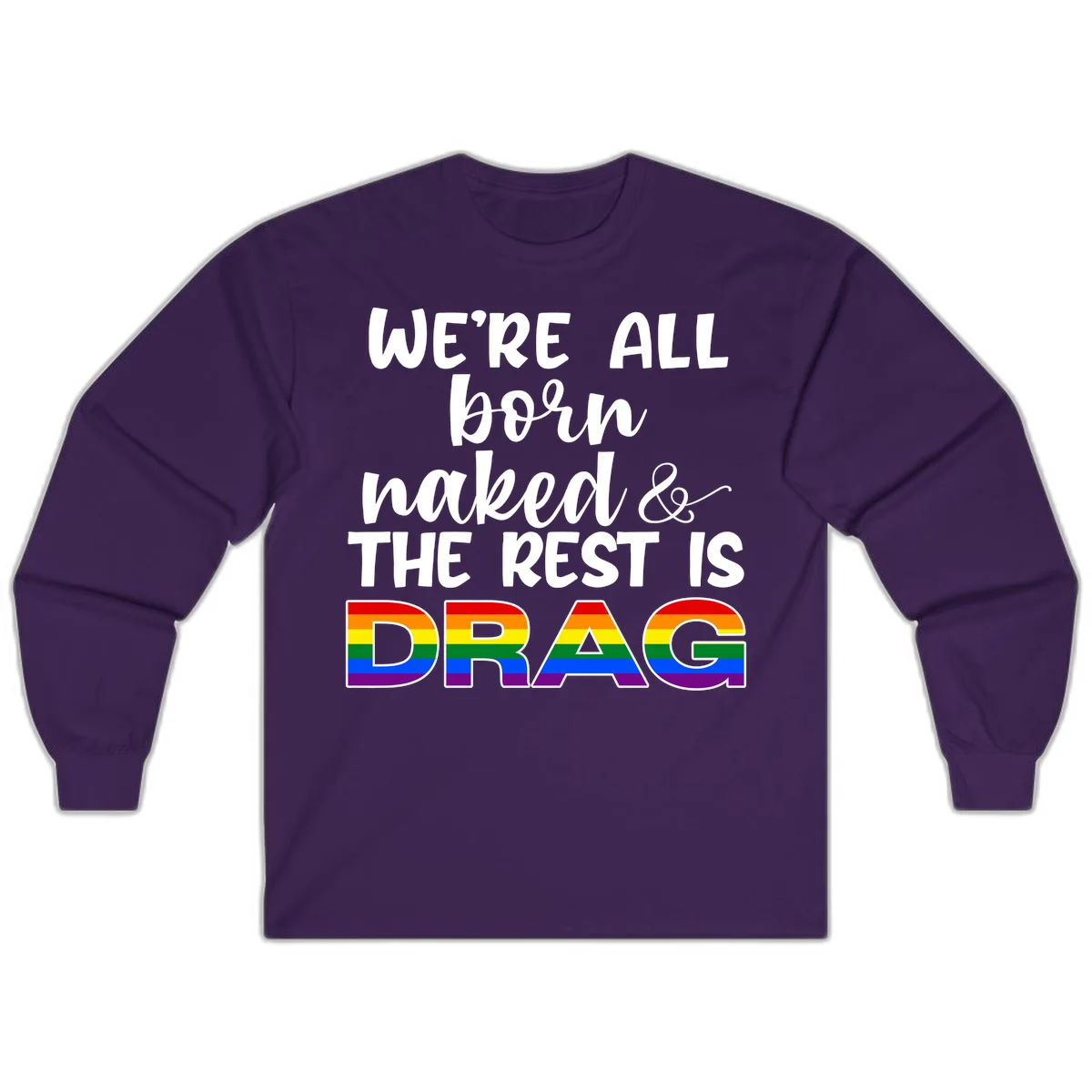 Born naked rest is drag design with rainbow pride flag letters spelling DRAG in white text on gray background in Purple