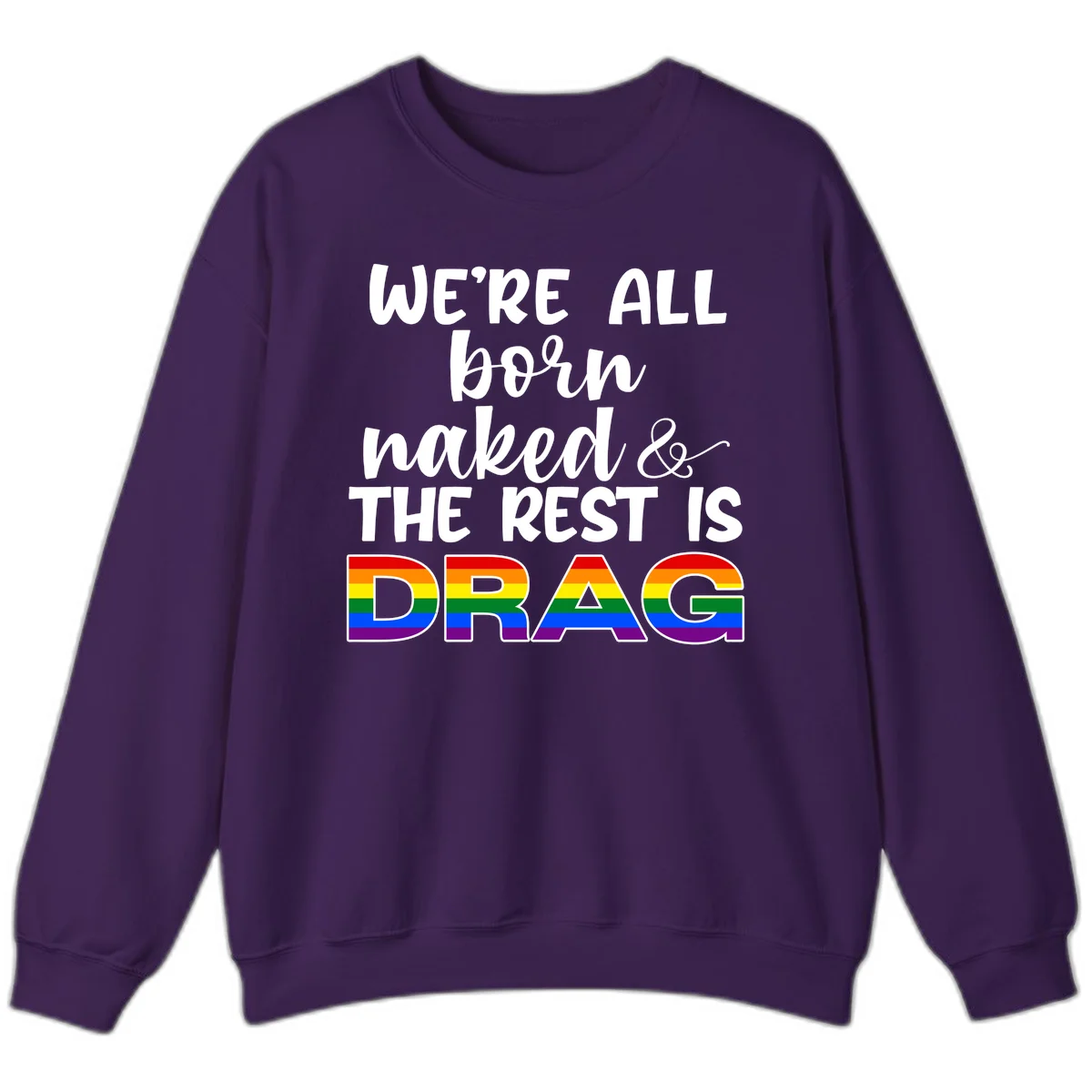 Born naked rest is drag design with rainbow pride flag letters spelling DRAG in white text on gray background in Purple