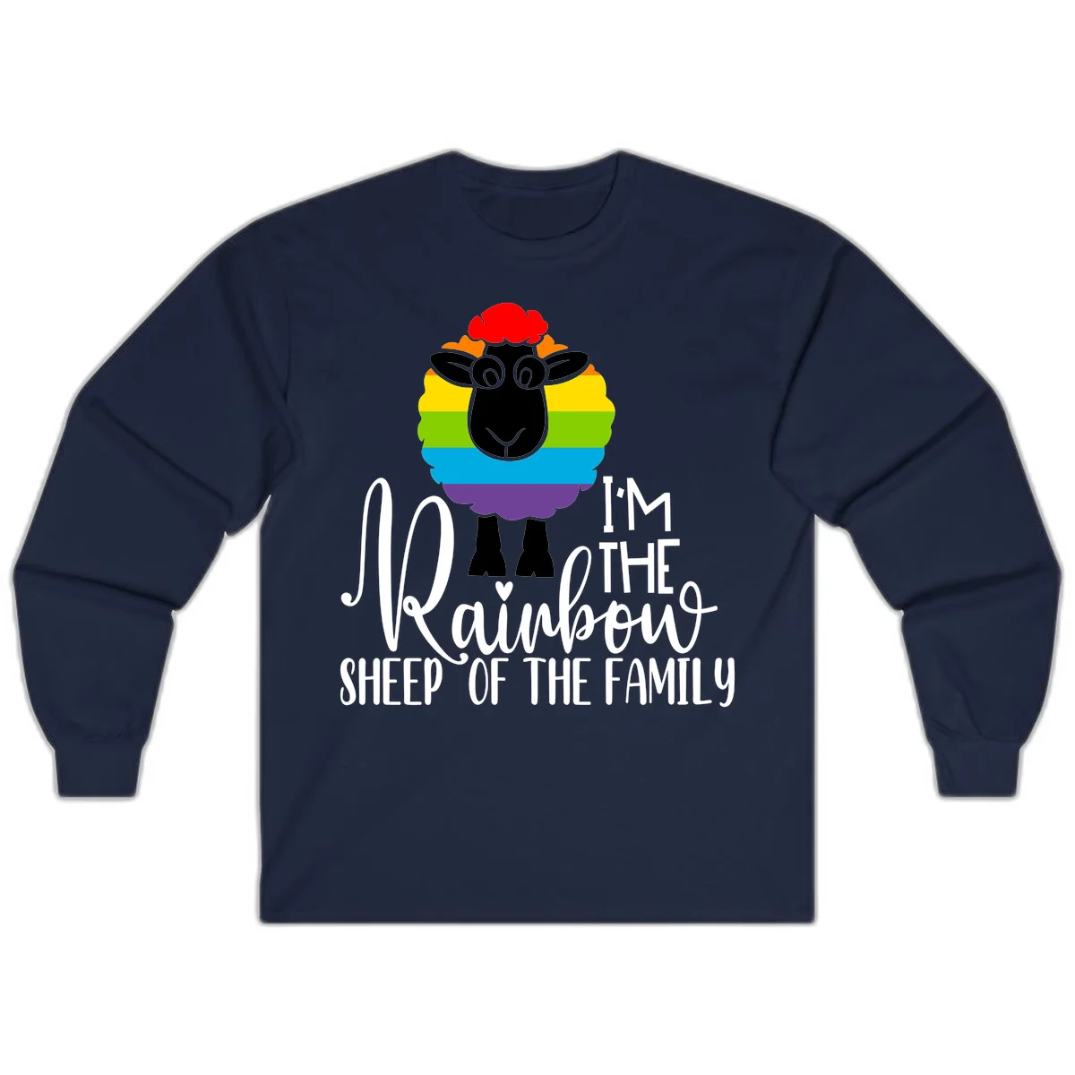 Cartoon sheep with rainbow-striped wool and text 'I'm The Rainbow Sheep Of The Family' celebrating pride and individuality in Navy