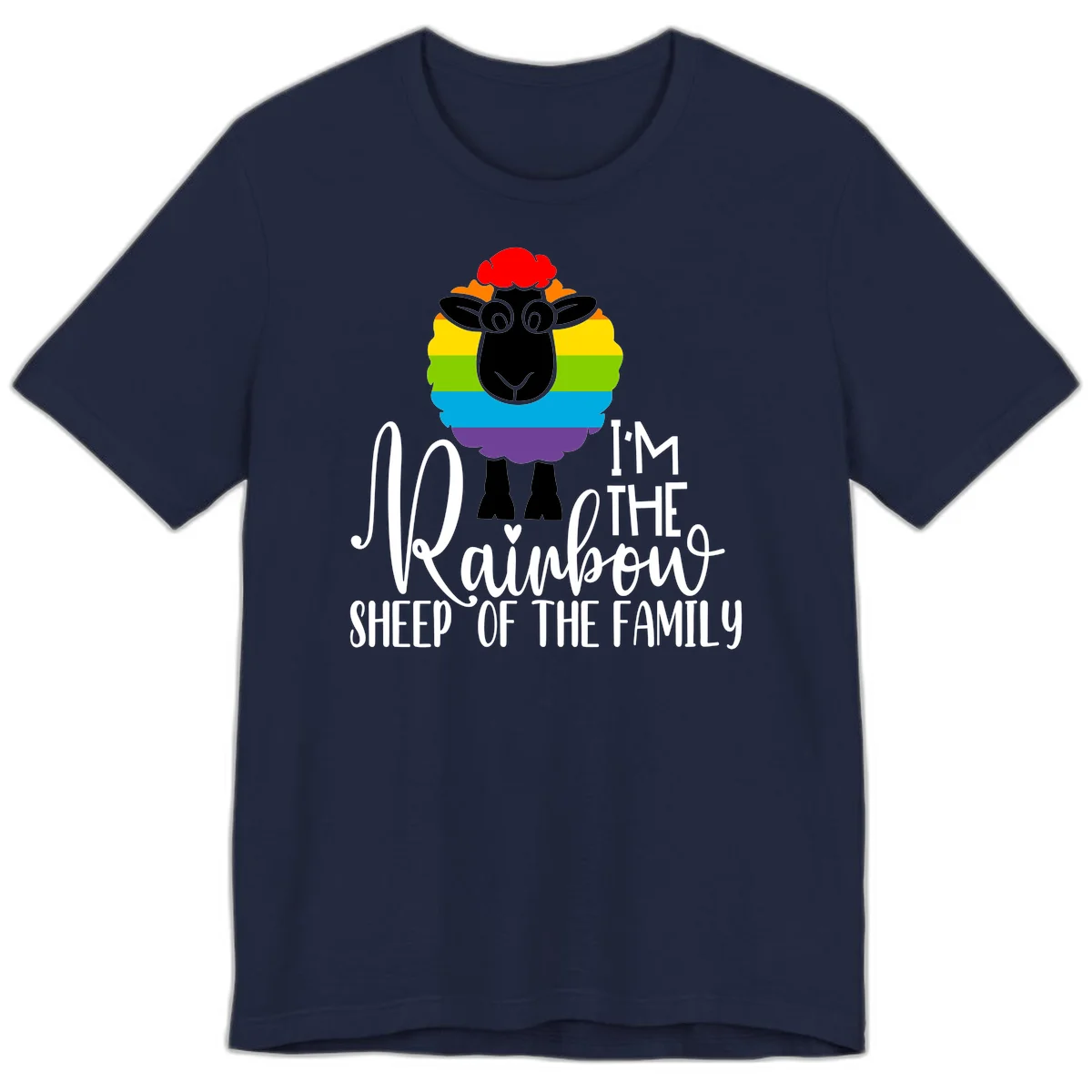 Cartoon sheep with rainbow-striped wool and text 'I'm The Rainbow Sheep Of The Family' celebrating pride and individuality in Navy