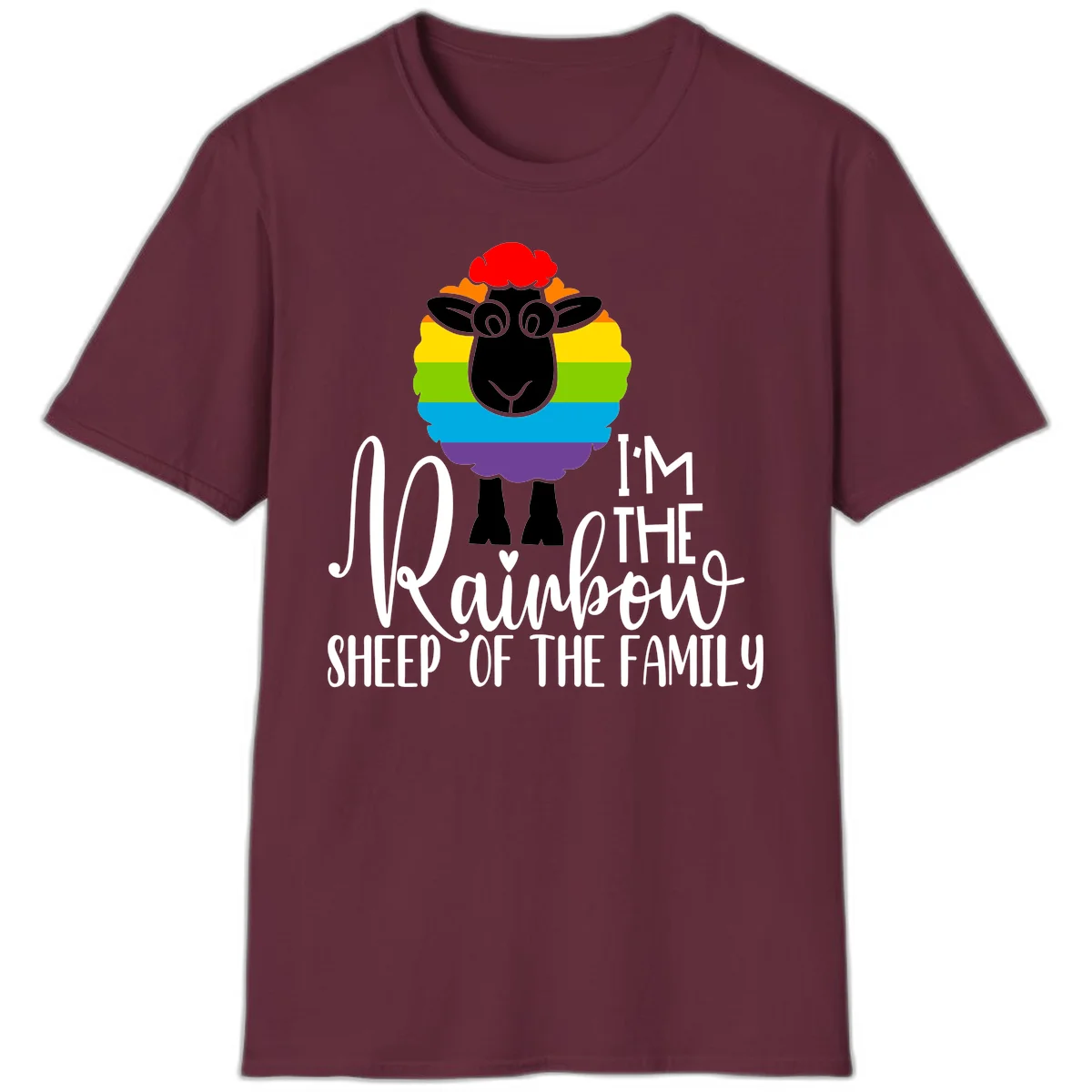 Cartoon sheep with rainbow-striped wool and text 'I'm The Rainbow Sheep Of The Family' celebrating pride and individuality in Maroon
