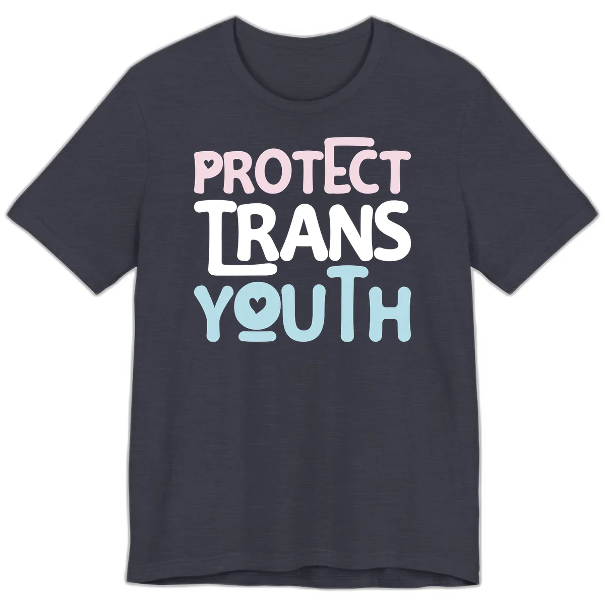 Bold colorful text reading 'PROTECT TRANS YOUTH' with pink and light blue lettering and small hearts, advocating for trans rights and youth support. in Heather Midnight Navy