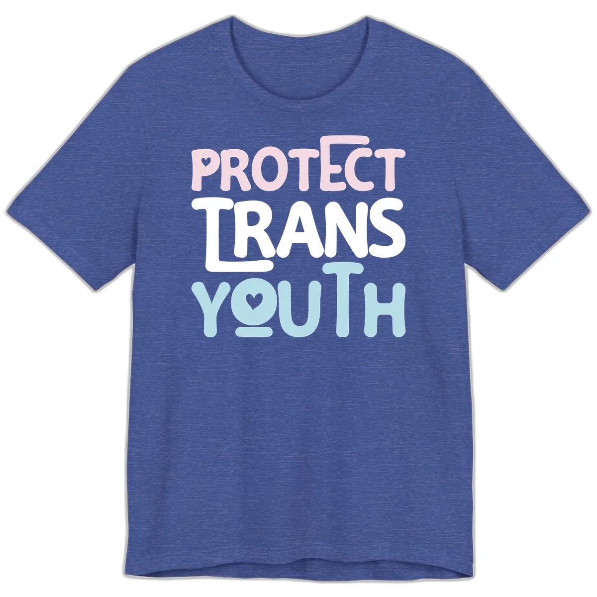 Bold colorful text reading 'PROTECT TRANS YOUTH' with pink and light blue lettering and small hearts, advocating for trans rights and youth support. in Heather True Royal