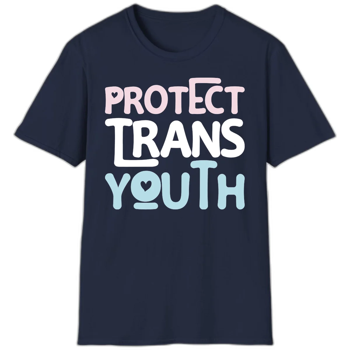 Bold colorful text reading 'PROTECT TRANS YOUTH' with pink and light blue lettering and small hearts, advocating for trans rights and youth support. in Navy