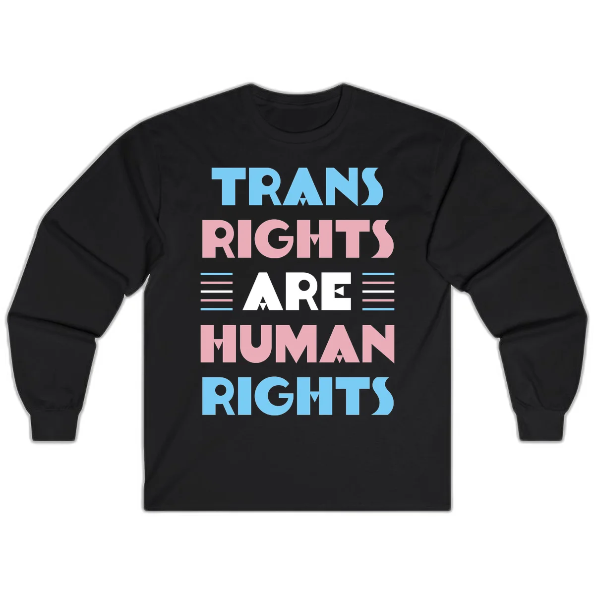 Bold typography design reading 'TRANS RIGHTS ARE HUMAN RIGHTS' in light blue, pink, and white letters with decorative stripes on a gray background in Black
