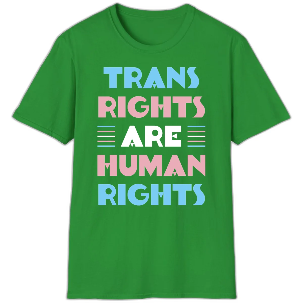 Bold typography design reading 'TRANS RIGHTS ARE HUMAN RIGHTS' in light blue, pink, and white letters with decorative stripes on a gray background in Irish Green