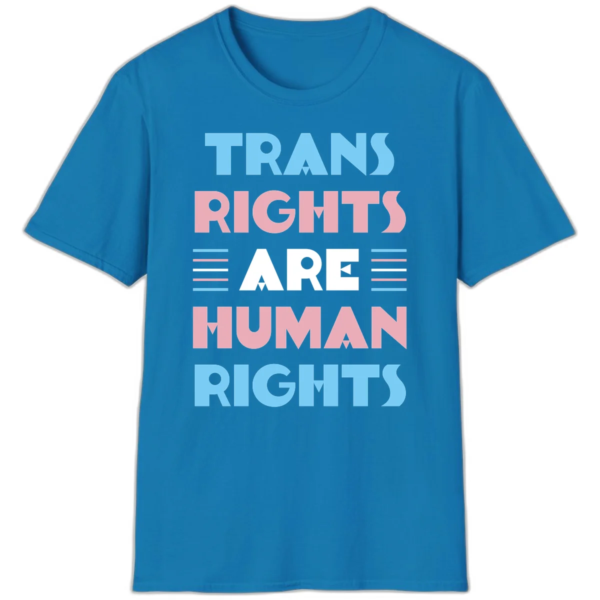 Bold typography design reading 'TRANS RIGHTS ARE HUMAN RIGHTS' in light blue, pink, and white letters with decorative stripes on a gray background in Sapphire