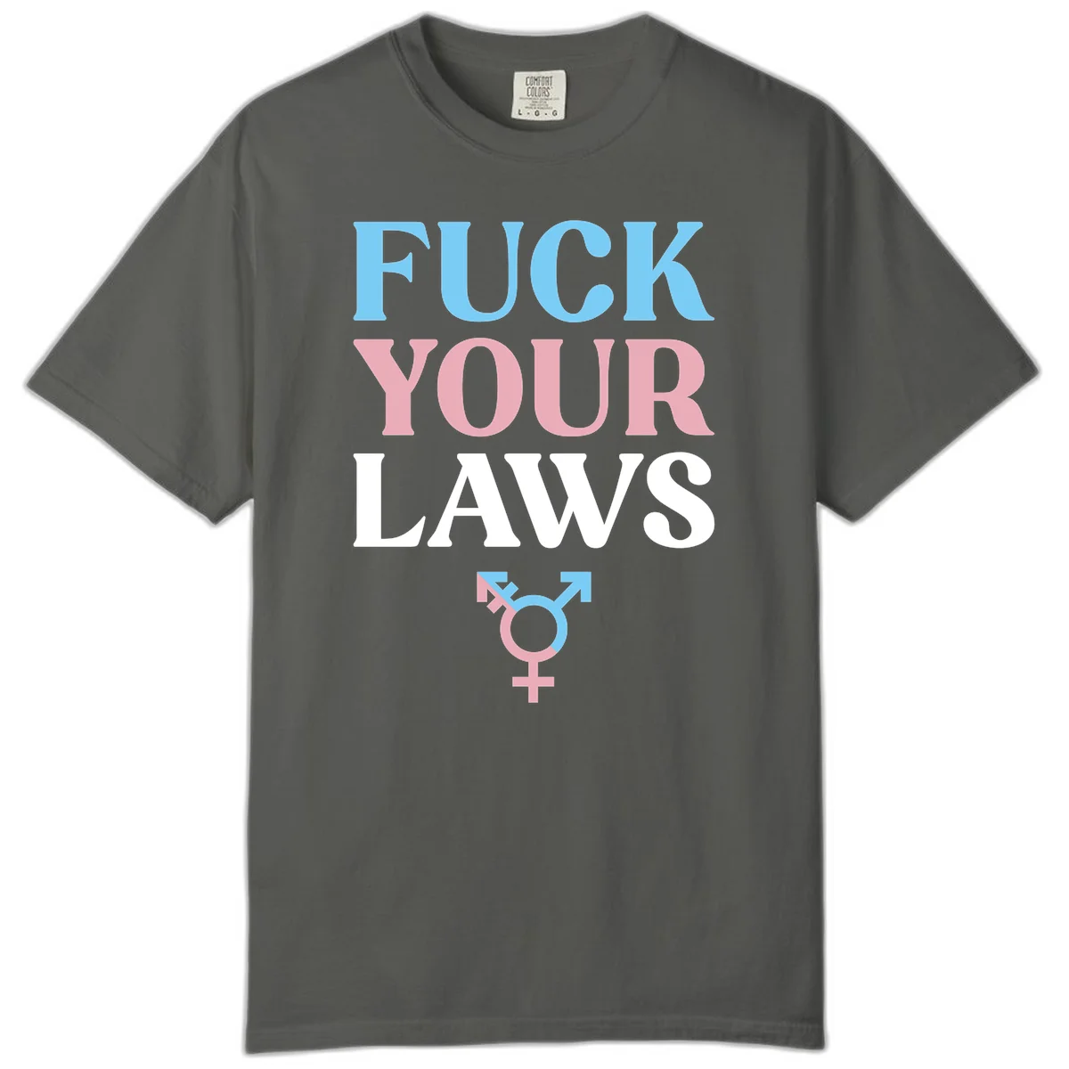 Bold typography design reading 'FUCK YOUR LAWS' in blue, pink, and white text with a split-color transgender symbol below in Pepper