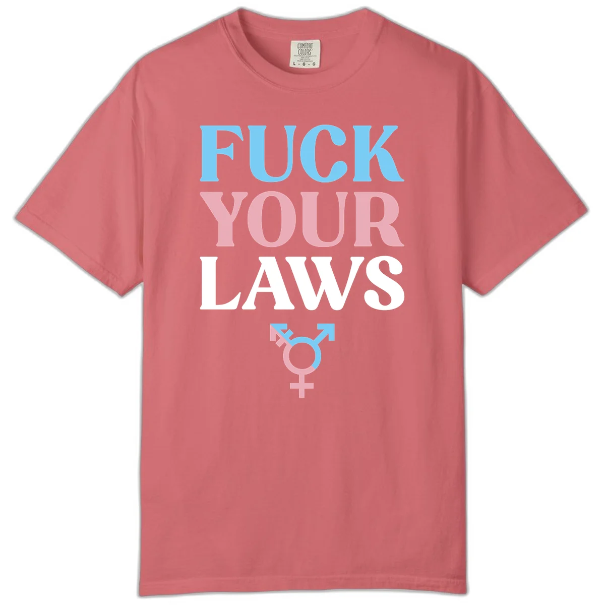 Bold typography design reading 'FUCK YOUR LAWS' in blue, pink, and white text with a split-color transgender symbol below in Watermelon